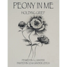 Peony in Me: Holding Grief