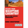 Escape from Nicotine Country: How to Stop Smoking Painlessly