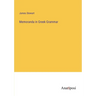 Memoranda in Greek Grammar
