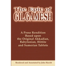 The Epic of Gilgamesh: A Prose Rendition Based Upon the Original Akkadian, Babylonian, Hittite and Sumerian Tablets