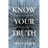 Know Your Truth: A Guide to Capturing Your Vision