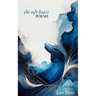 The Soft Hours: Poems