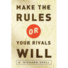 Make the Rules or Your Rivals Will