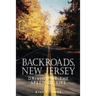 Backroads, New Jersey: Driving at the Speed of Life