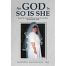 As God Is So Is She