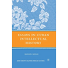 Essays in Cuban Intellectual History