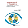Fundamentals of Glaucoma: A Guide for Ophthalmic Nurse Practitioners, Optometrists and Orthoptists