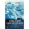 The Last Great Quest: Captain Scott's Antartctic Sacrifice