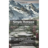 Simple Holiness: A Six-Week Walk on the Mountain of God