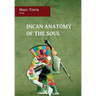 Incan Anatomy of the Soul