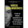 Radical Open-Mindedness: 10 Steps the Radically Open-Minded use for self-development that will change your life for the better