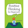 Positive Thinking for Beginners