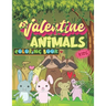 Valentine Animals Coloring Book: Funny & Cute Valentine's day animal and pet couples/ partners Gift Idea with Hearts coloring images for kids, toddler