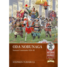 Oda Nobunaga: Samurai Commander 1534-82