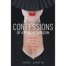 Confessions of a Plastic Surgeon: Shocking Stories about Enhancing Butts, Boobs, and Beauty