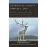 Theorizing Post-Disaster Literature in Japan: Revisiting the Literary and Cultural Landscape After the Triple Disasters