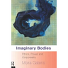 Imaginary Bodies: Ethics, Power and Corporeality