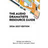 The Audio Dramatists Resource Guide: 2026-2027 Edition