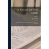 The Night of the Gods: An Inquiry Into Cosmic and Cosmogonic Mythology and Symbolism; Volume 1