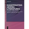 Disseminating Jewish Literatures: Knowledge, Research, Curricula