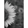 And the Flower Turn Their Faces Toward the Sun