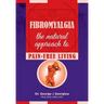 Fibromyalgia: The Natural Approach to Pain-Free Living