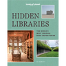 Lonely Planet Hidden Libraries: The World's Most Unusual Book Depositories