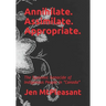 Annihilate. Assimilate. Appropriate.: The Systemic Genocide of Indigenous People in "Canada"