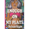 Enough on My Plate