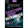 Everything About Astronauts Vol. 2: Fascinating Fun Facts and Trivia about Astronauts for Teens and Adults