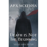 Alex McKenna Death is Not the Beginning