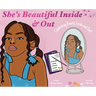 She's Beautiful Inside & Out