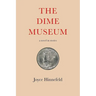 The Dime Museum: A Novel in Stories