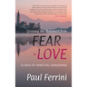 Crossing the Threshold from Fear to Love: 31 Days of Spiritual Awakening