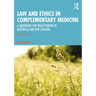 Law and Ethics in Complementary Medicine: A Handbook for Practitioners in Australia and New Zealand