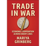 Trade in War: Economic Cooperation Across Enemy Lines