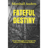 Fateful Destiny: An Epic Struggle to Change the Course of American History
