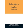 Hudson Taylor in early years: the growth of a soul