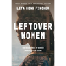 Leftover Women: The Resurgence of Gender Inequality in China, 10th Anniversary Edition