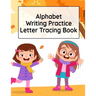 Alphabet Writing Practice Letter Tracing Book: Pre-Schooling ABC Handwriting Workbook For Exercises, Happiness & Fun During Fall Holidays