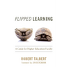 Flipped Learning: A Guide for Higher Education Faculty