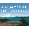 A Summer at Greers Ferry Lake
