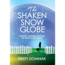 The Shaken Snow Globe: Finding Happiness Beyond My White Picket Fence