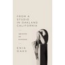 From A Studio In Oakland California: 108 Notes on Existence
