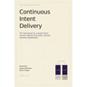 Continuous Intent Delivery: How Software Gets Built When AI Writes the Code