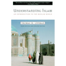 Understanding Islam: An Introduction to the Muslim World: Third Revised Edition