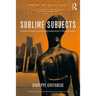 Sublime Subjects: Aesthetic Experience and Intersubjectivity in Psychoanalysis