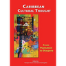 Caribbean Cultural Thought: From Plantation to Diaspora