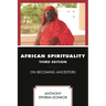 African Spirituality: On Becoming Ancestors
