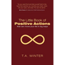 The Little Book of Positive Actions: That Can Move Your Life in Big Ways